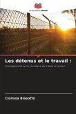 Les détenus et le travail :