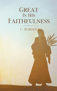 Great Is His Faithfulness - Borden, C.