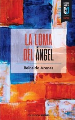 La loma del Ángel - Arenas, Reinaldo