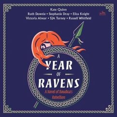 A Year of Ravens: A Novel of Boudica's Rebellion - Quinn, Kate; Knight, Eliza; Whitfield, Russell