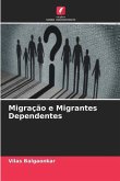 Migração e Migrantes Dependentes