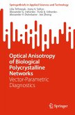 Optical Anisotropy of Biological Polycrystalline Networks (eBook, PDF)