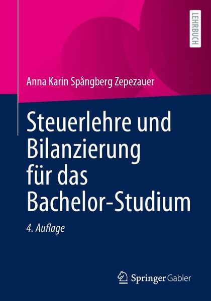 Steuerlehre und Bilanzierung für das Bachelor-Studium (eBook, PDF) Steuerlehre und Bilanzierung für das Bachelor-Studium (eBook, PDF)