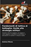Fondamenti di tattica di battaglia: Guida alle strategie militari