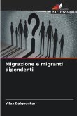 Migrazione e migranti dipendenti