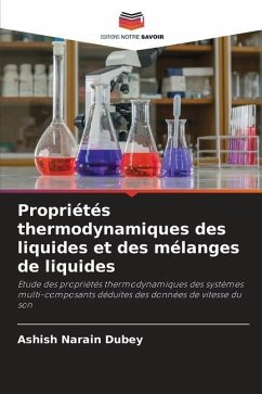 Propriétés thermodynamiques des liquides et des mélanges de liquides - Dubey, Ashish Narain