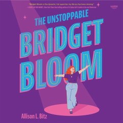 The Unstoppable Bridget Bloom - Bitz, Allison L