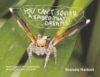 You Can't Squish a Spider That Dreams