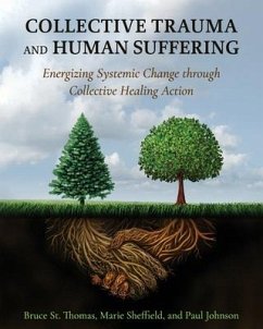 Collective Trauma and Human Suffering - St Thomas, Bruce; Johnson, Paul; Sheffield, Marie
