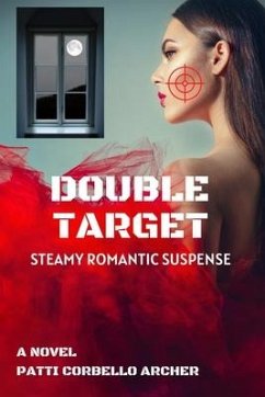 Double Target: Steamy Romantic Suspense - Archer, Patti Corbello