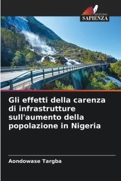 Gli effetti della carenza di infrastrutture sull'aumento della popolazione in Nigeria - Targba, Aondowase