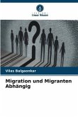 Migration und Migranten Abhängig