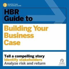 HBR Guide to Building Your Business Case - Sheen, Raymond; Gallo, Amy