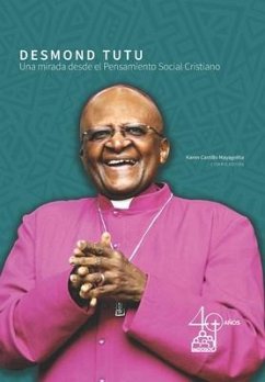 Desmond Tutu: Una mirada desde el pensamiento social cristiano - Olaya Requene, Ángela Yesenia; Paz, Yolanda Monserrat; Flores, Andrea Mareyli