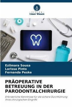 PRÄOPERATIVE BETREUUNG IN DER PARODONTALCHIRURGIE - Sousa, Ezilmara;Pinto, Larissa;Peske, Fernanda