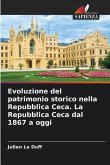 Evoluzione del patrimonio storico nella Repubblica Ceca. La Repubblica Ceca dal 1867 a oggi