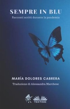Sempre In Blu: Racconti scritti durante la pandemia - María Dolores Cabrera