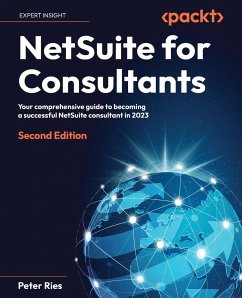 NetSuite for Consultants - Second Edition - Ries, Peter