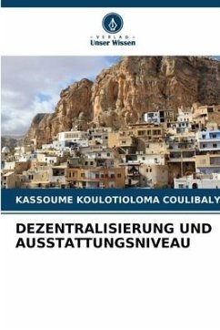 DEZENTRALISIERUNG UND AUSSTATTUNGSNIVEAU - COULIBALY, KASSOUME KOULOTIOLOMA