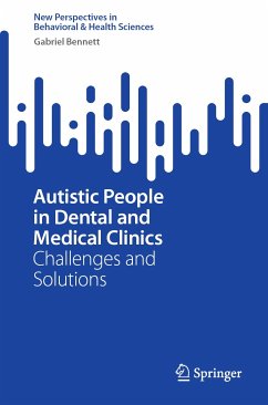 Autistic People in Dental and Medical Clinics (eBook, PDF) - Bennett, Gabriel