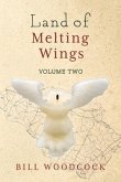 The Land of Melting Wings: Vol. 2