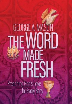 The Word Made Fresh - Mason, George A.