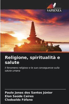 Religione, spiritualità e salute - dos Santos Júnior, Paulo Jonas;Saúde Caires, Elon;Fófano, Clodoaldo