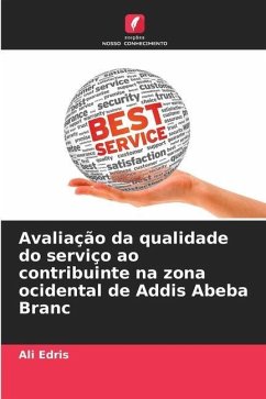 Avaliação da qualidade do serviço ao contribuinte na zona ocidental de Addis Abeba Branc - Edris, Ali