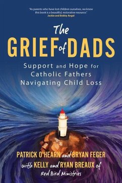 The Grief of Dads - O'Hearn, Patrick; Feger, Bryan; Breaux, Ryan; Red Bird Ministries