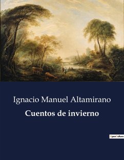 Cuentos de invierno - Altamirano, Ignacio Manuel