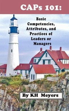 CAPs 101: Basic Competencies, Attributes and Practices of Leaders or Managers - Meyers, Kh