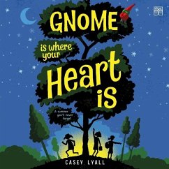 Gnome Is Where Your Heart Is - Lyall, Casey