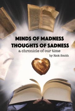 Minds of Madness, Thoughts of Sadness: A Chronicle of Our Time - Smith, Rick