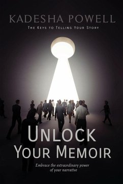 Unlock Your Memoir - Powell, Kadesha