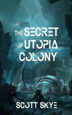The Secret of Utopia Colony - Skye, Scott