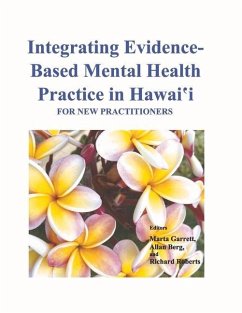 Integrating Evidence-Based Mental Health Practice in Hawai'i: For New Practitioners - Garrett, Marta