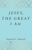 Jesus, The Great I AM