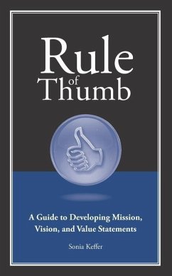 Rule of Thumb a Guide to Developing Mission, Vision, and Value Statements - Keffer, Sonia