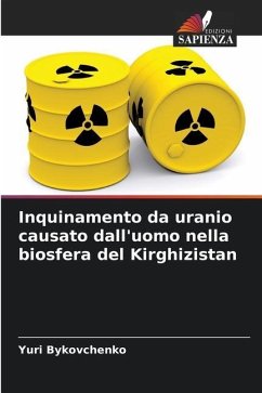 Inquinamento da uranio causato dall'uomo nella biosfera del Kirghizistan - Bykovchenko, Yuri