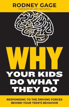 Why Your Kids Do What They Do - Revised Edition - Gage, Rodney