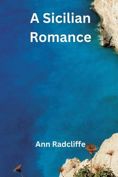 A Sicilian Romance - Radcliffe, Ann