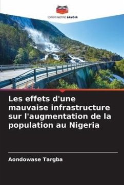 Les effets d'une mauvaise infrastructure sur l'augmentation de la population au Nigeria - Targba, Aondowase