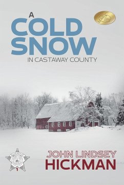 A Cold Snow in Castaway County - Hickman, John Lindsey
