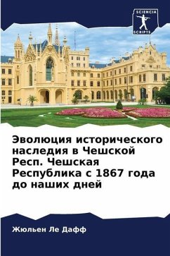 Jewolüciq istoricheskogo naslediq w Cheshskoj Resp. Cheshskaq Respublika s 1867 goda do nashih dnej - Le Daff, Zhül'en