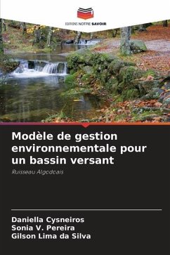 Modèle de gestion environnementale pour un bassin versant - Cysneiros, Daniella;V. Pereira, Sonia;Lima da Silva, Gilson