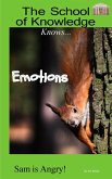 The School Of Knowledge Knows Emotions: Sam is Angry (eBook, ePUB) The School Of Knowledge Knows Emotions: Sam is Angry (eBook, ePUB)