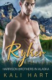 Ryker (Harrison Brothers in Alaska, #3) (eBook, ePUB) Ryker (Harrison Brothers in Alaska, #3) (eBook, ePUB)