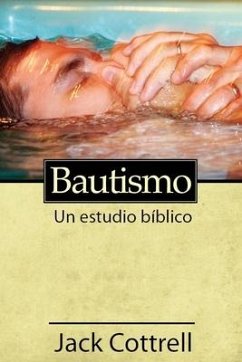 Bautismo: Un estudio bíblico - Cottrell, Jack