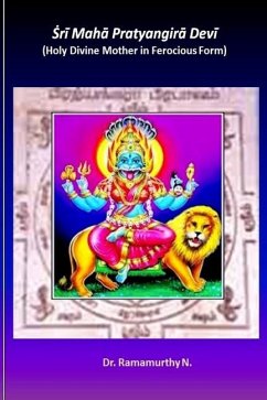 Sri Maha Pratyangira Devi: Holy Divine Mother in Ferocious Form - N, Ramamurthy