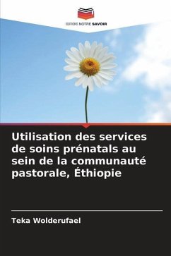 Utilisation des services de soins prénatals au sein de la communauté pastorale, Éthiopie - Wolderufael, Teka